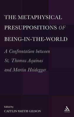 The  Metaphysical Presuppositions of Being-in-the-World - Dr. Caitlin Smith Gilson