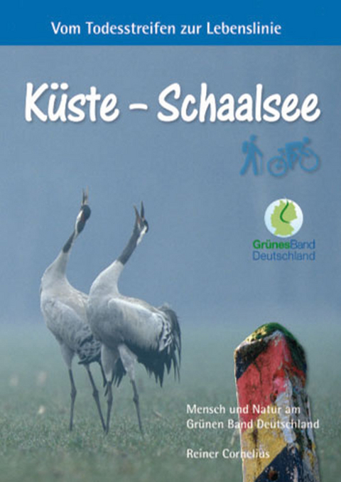 Küste - Schaalsee: Vom Todesstreifen zur Lebenslinie - Reiner Cornelius