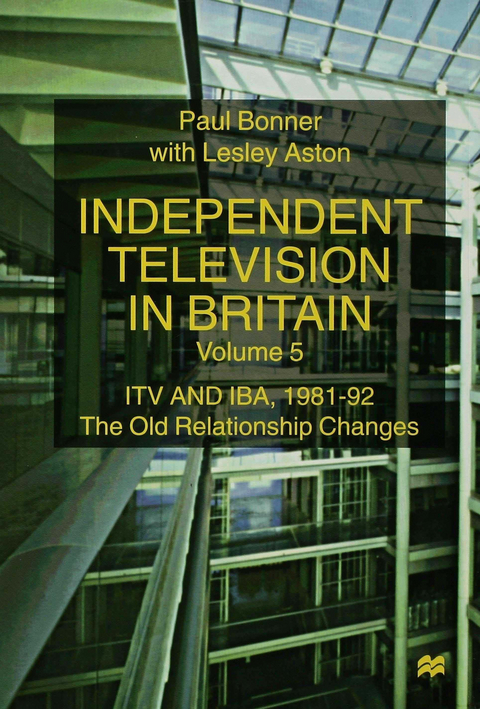 Independent Television in Britain - P. Bonner, L. Aston