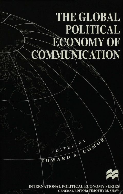 The Global Political Economy of Communication - 