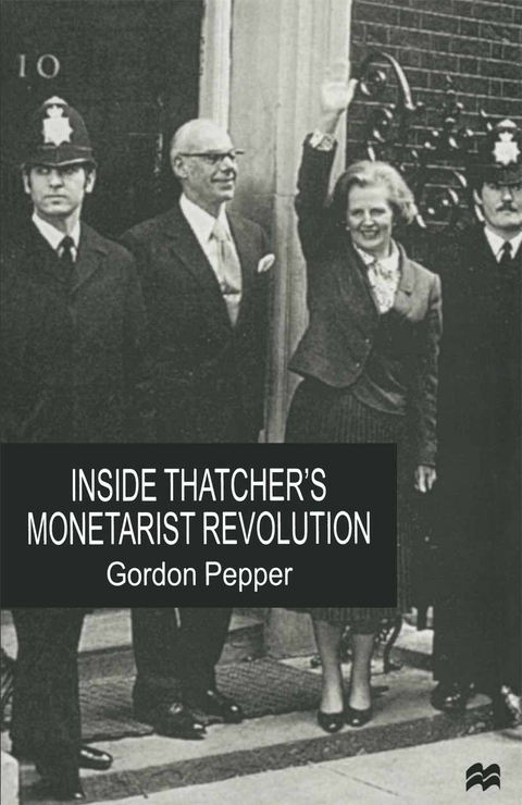 Inside Thatcher's Monetarist Revolution - Gordon Pepper