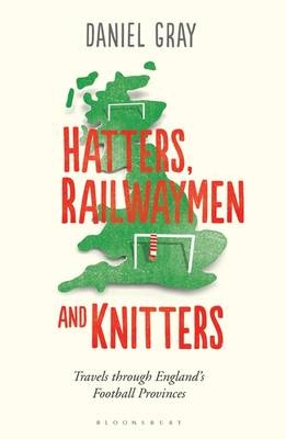 Hatters, Railwaymen and Knitters - Mr Daniel Gray