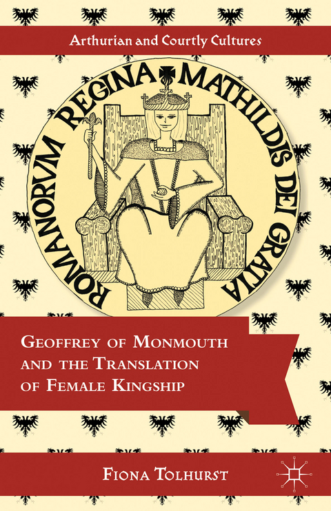 Geoffrey of Monmouth and the Translation of Female Kingship - F. Tolhurst
