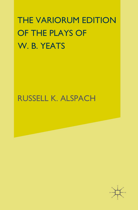 The Variorum Edition of the Plays of W.B.Yeats - W. B. Yeats