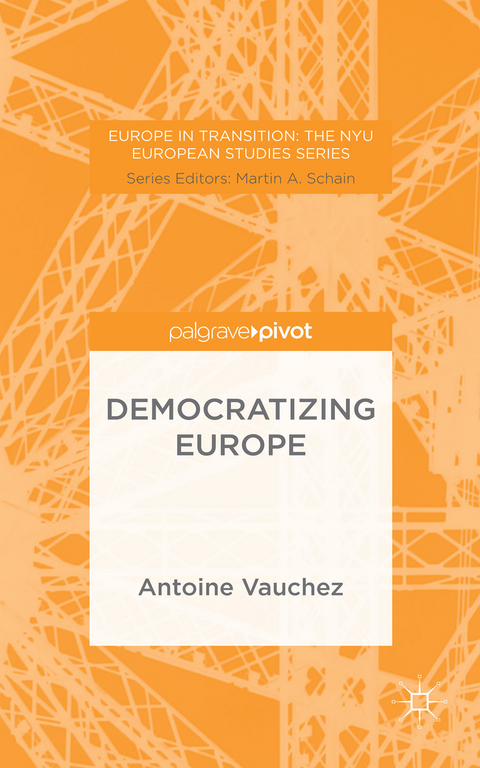 Democratizing Europe - A. Vauchez, Kenneth A. Loparo