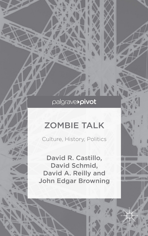 Zombie Talk - John Edgar Browning, David Castillo, David Schmid, David A. Reilly