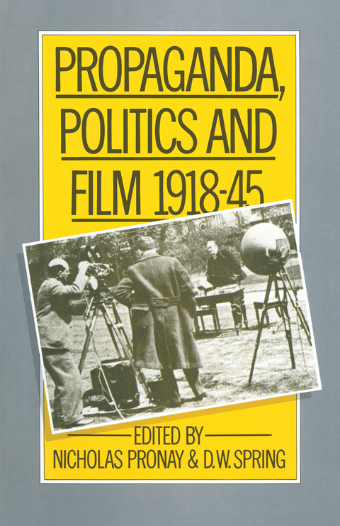 Propaganda, Politics and Film, 1918–45 - D W Springd