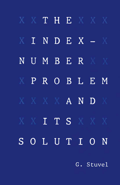 The Index-Number Problem and Its Solution - G. Stuvel