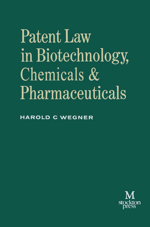 Patent Law in Biotechnology, Chemicals & Pharmaceuticals - Harold C. Wegner