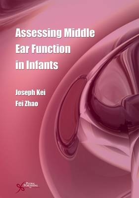 Assessing Middle Ear Function in Infants - Joseph Kei, Fei Zhao