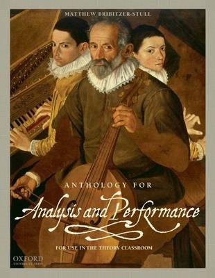 Anthology for Analysis and Performance - Author Matthew Bribitzer-Stull