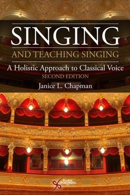 Singing and Teaching Singing - Janice L. Chapman