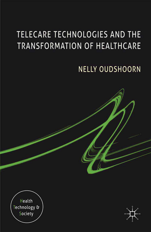 Telecare Technologies and the Transformation of Healthcare - N. Oudshoorn