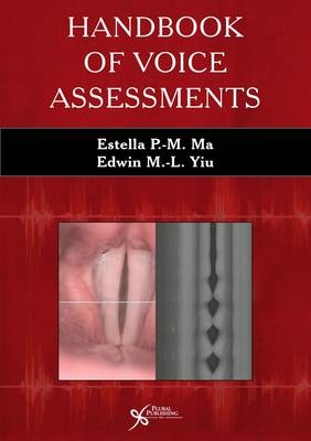 Handbook of Voice Assessments - Estella P. M. Ma, Edwin M. L. Yiu