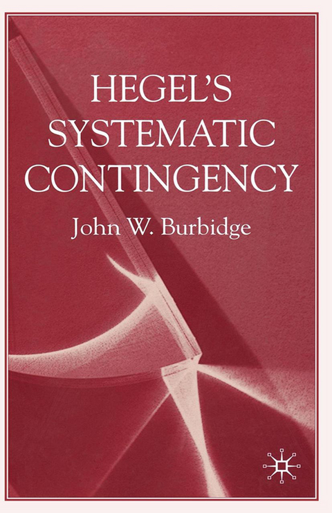 Hegel's Systematic Contingency - J. Burbidge