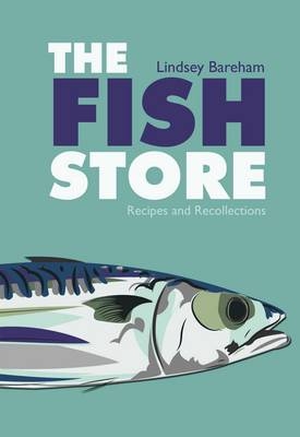 The Fish Store - Lindsey Bareham