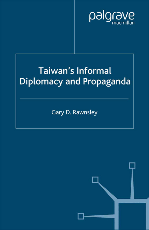 Taiwan's Informal Diplomacy and Propaganda - Gary D. Rawnsley