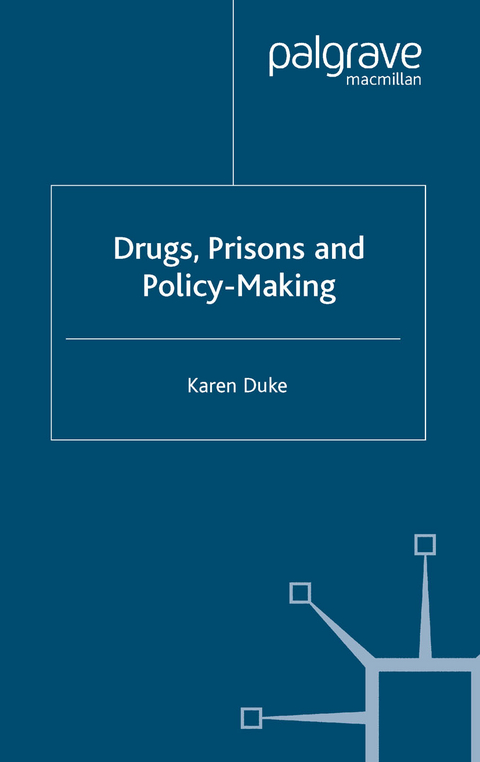 Drugs, Prisons and Policy-Making - K. Duke