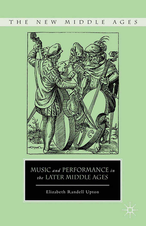 Music and Performance in the Later Middle Ages - E. Upton