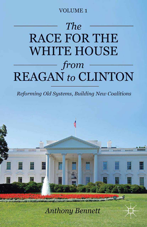 The Race for the White House from Reagan to Clinton - A. Bennett