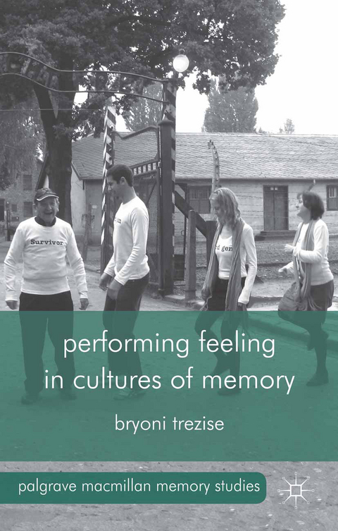 Performing Feeling in Cultures of Memory - B. Trezise