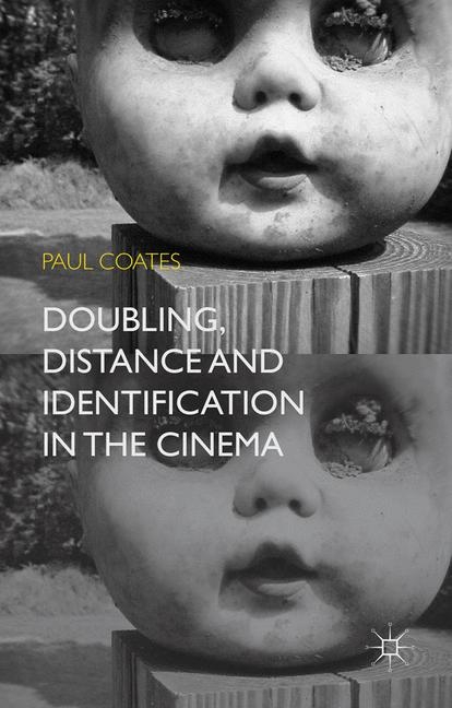 Doubling, Distance and Identification in the Cinema - P. Coates