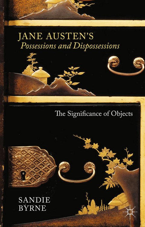 Jane Austen's Possessions and Dispossessions - Sandie Byrne