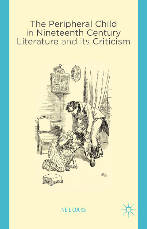 The Peripheral Child in Nineteenth Century Literature and its Criticism - N. Cocks