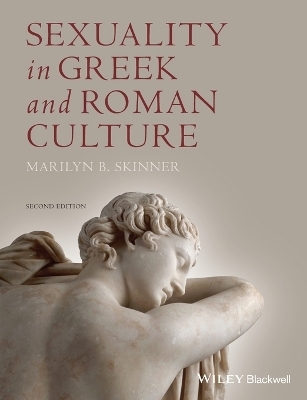 Sexuality in Greek and Roman Culture - Marilyn B. Skinner