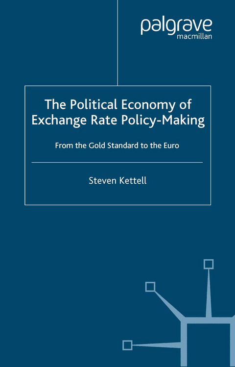 The Political Economy of Exchange Rate Policy-Making - S. Kettell