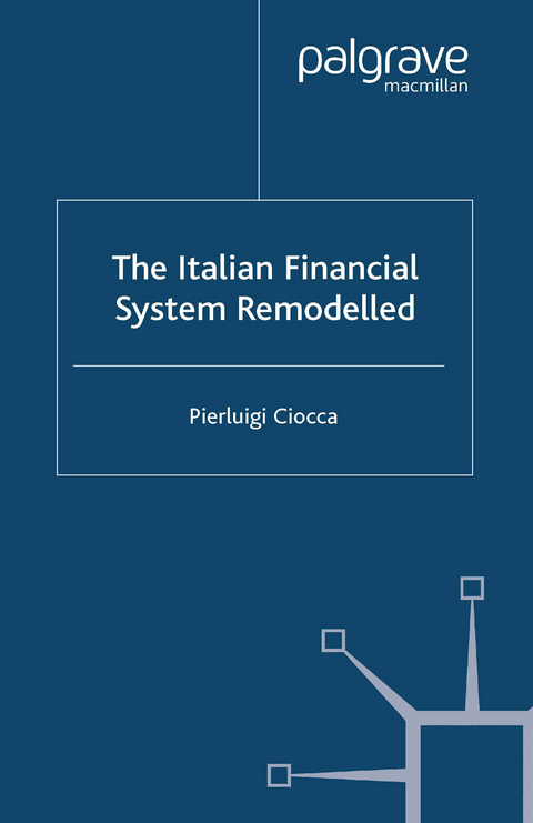 The Italian Financial System Remodelled - P. Ciocca