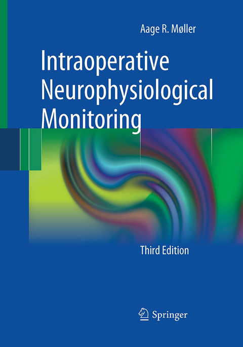 Intraoperative Neurophysiological Monitoring - Aage R. Møller