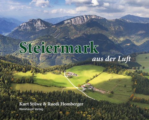 Steiermark aus der Luft - Kurt Stüwe