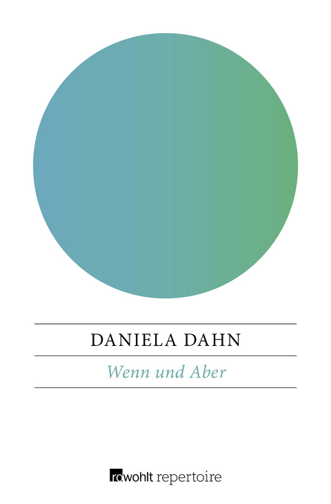 Wenn und Aber - Daniela Dahn
