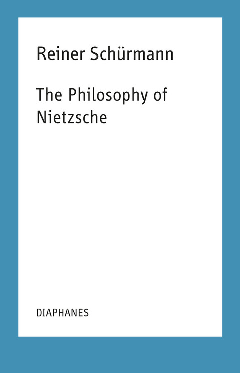 The Philosophy of Nietzsche - Reiner Schürmann