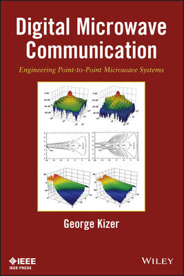 Digital Microwave Communication –  Engineering Point–to–Point Microwave Systems - G Kizer