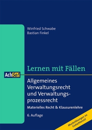 Allgemeines Verwaltungsrecht und Verwaltungsprozessrecht   Lernen mit Fällen - Winfried Schwabe, Bastian Finkel