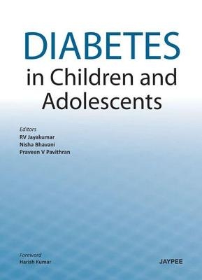 Diabetes in Children and Adolescents - RV Jayakumar, Nisha Bhavani, Praveen V Pavithran