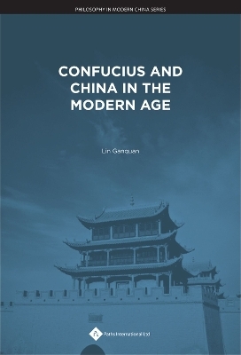 Confucius and China in the Modern Age (Volume I) - 