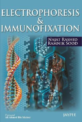 Electrophoresis & Immunofixation - Najat Rashid, Ramnik Sood