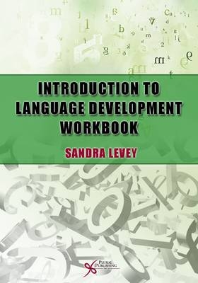 Introduction to Language Development Workbook - Sandra K. Levey
