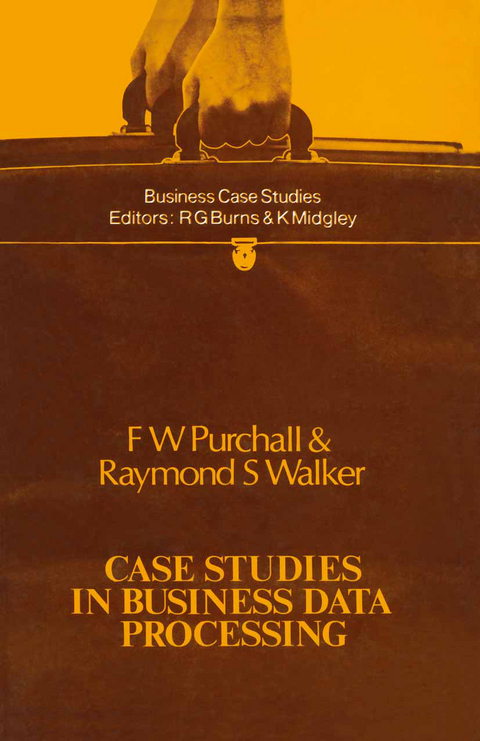 Case Studies in Business Data Processing - F.W. Purchall, Raymond S. Walker