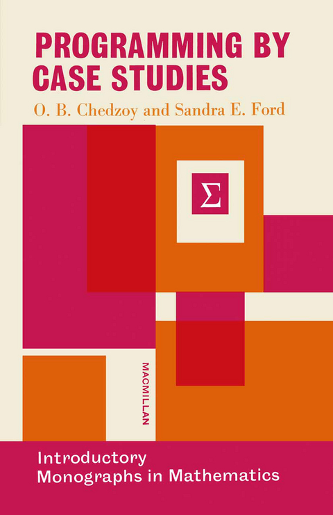 Programming by Case Studies - O.B. Chedzoy, Sandra Elizabeth Ford