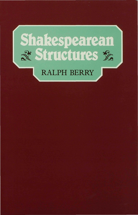 Shakespearean Structures - Ralph Berry
