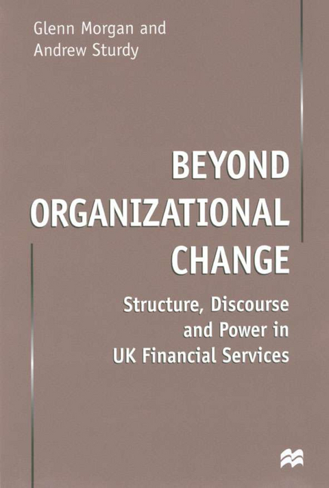 Beyond Organizational Change - G. Morgan, Andrew Sturdy