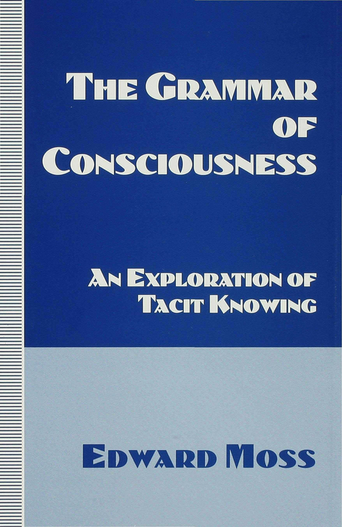 The Grammar of Consciousness - E. Moss