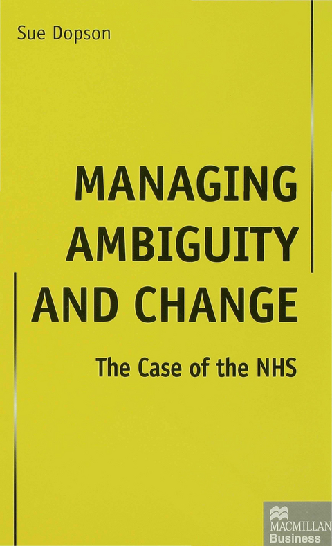 Managing Ambiguity and Change - S. Dopson