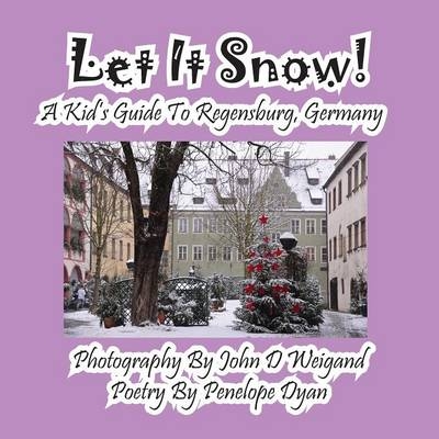 Let It Snow! a Kid's Guide to Regensburg, Germany - Penelope Dyan