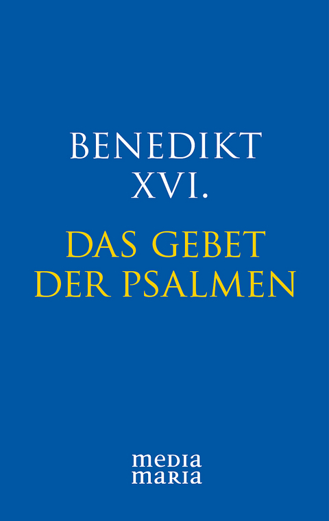 Das Gebet der Psalmen -  Benedikt XVI.