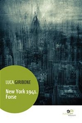 New York 1941. Forse - Luca Giribone